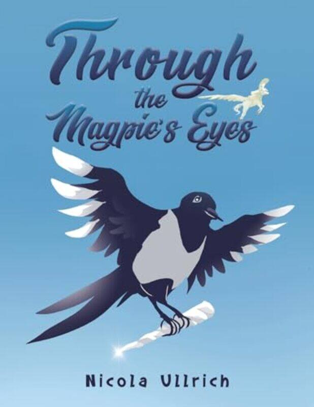 

Through the Magpies Eyes by Nicola Ullrich-Paperback
