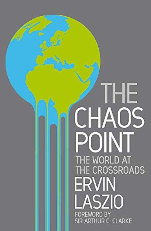 

The Chaos Point: The World at the Crossroads, Paperback Book, By: Ervin Laszlo