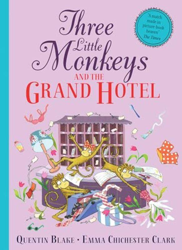 

Three Little Monkeys And The Grand Hotel by Blake, Quentin - Chichester Clark, Emma-Paperback