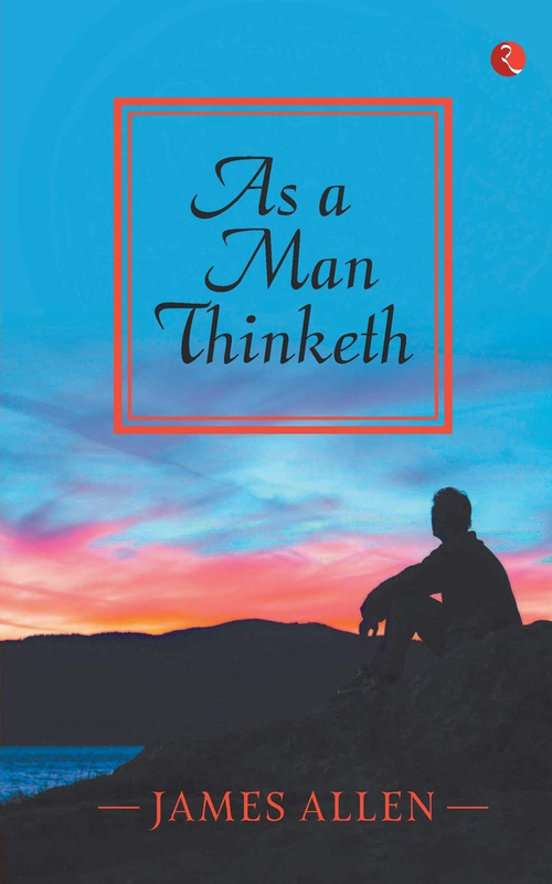 As A Man Thinketh, Paperback Book, By: James Allen