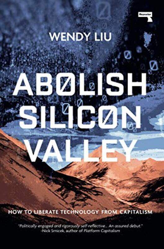 

Abolish Silicon Valley by Wendy Liu-Paperback