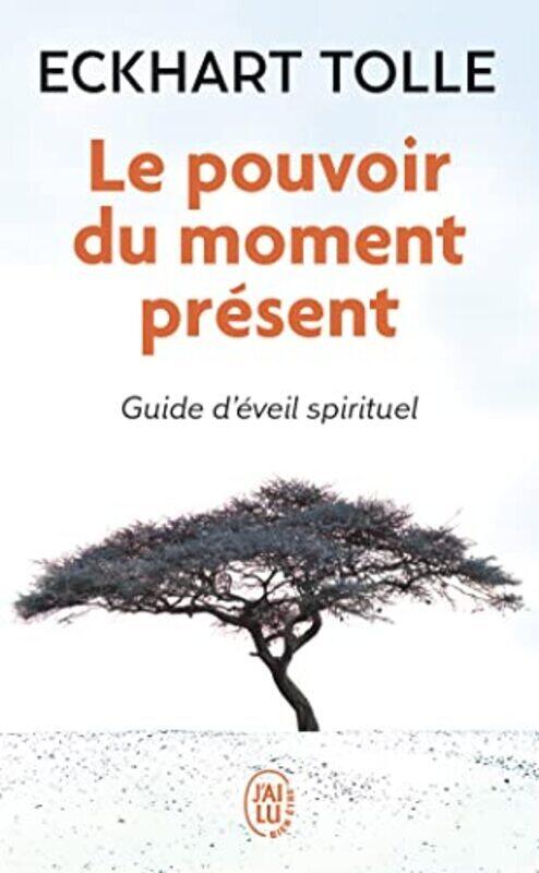 

Le Pouvoir Du Moment Pr Sent - Guide D' Veil Spirituel By Eckhart Tolle Paperback