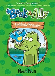 Beak And Ally 1 Unlikely Friends By Norm Feuti - Paperback
