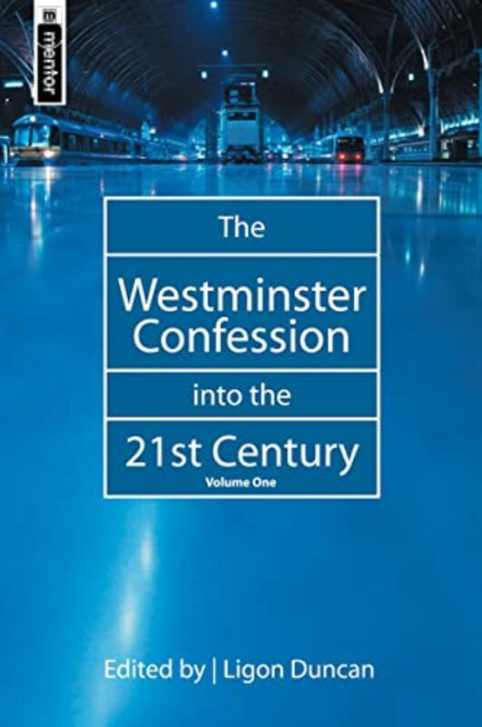 

The Westminster Confession into the 21st Century by Bob Muckle-Hardcover