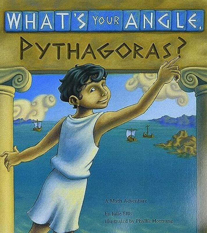 

Whats Your Angle, Pythagoras , Paperback by Ellis, Julie - Hornung, Phyllis