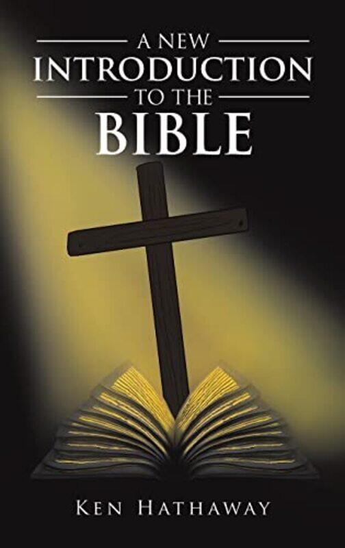 

A New Introduction to The Bible by Ken Hathaway-Hardcover