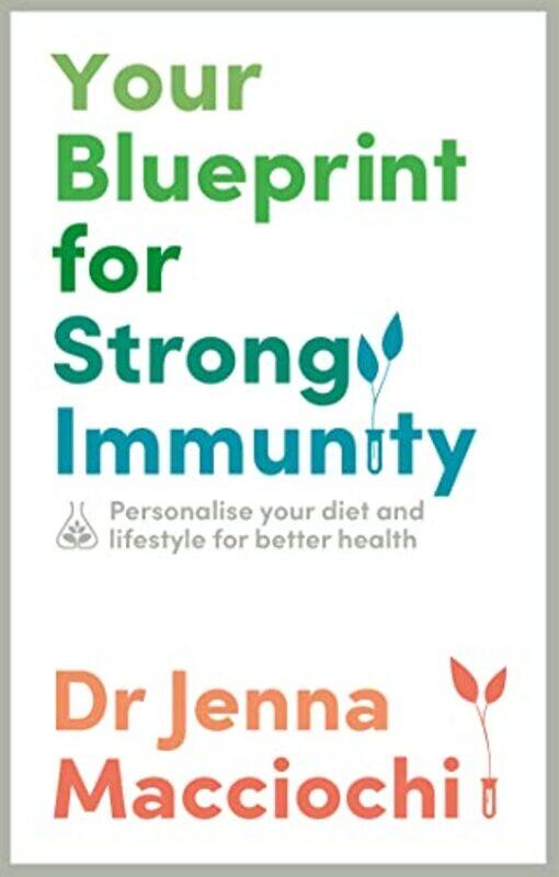 

Your Blueprint for Strong Immunity by Dr Jenna Macciochi-Paperback