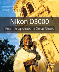 Nikon D3000: From Snapshots to Great Shots, Paperback Book, By: Jeff Revell