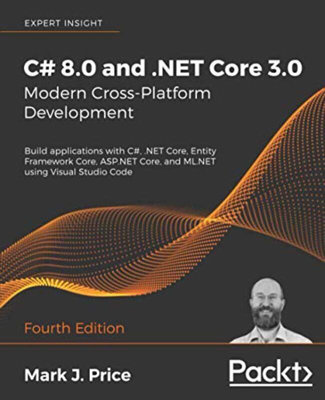 

C# 8.0 And .Net Core 3.0 Modern Crossplatform Development Build Applications With C# .Net Core By Price, Mark J. Paperback