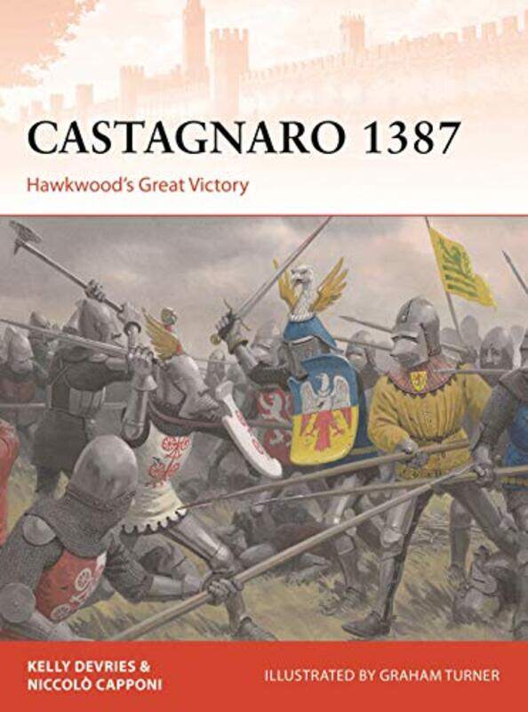 

Castagnaro 1387 by Kelly DeVriesNiccolo CapponiGraham Illustrator Turner-Paperback