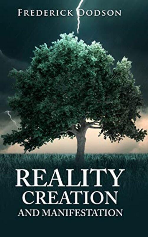 

Reality Creation And Manifestation By Dodson, Frederick - Hardcover
