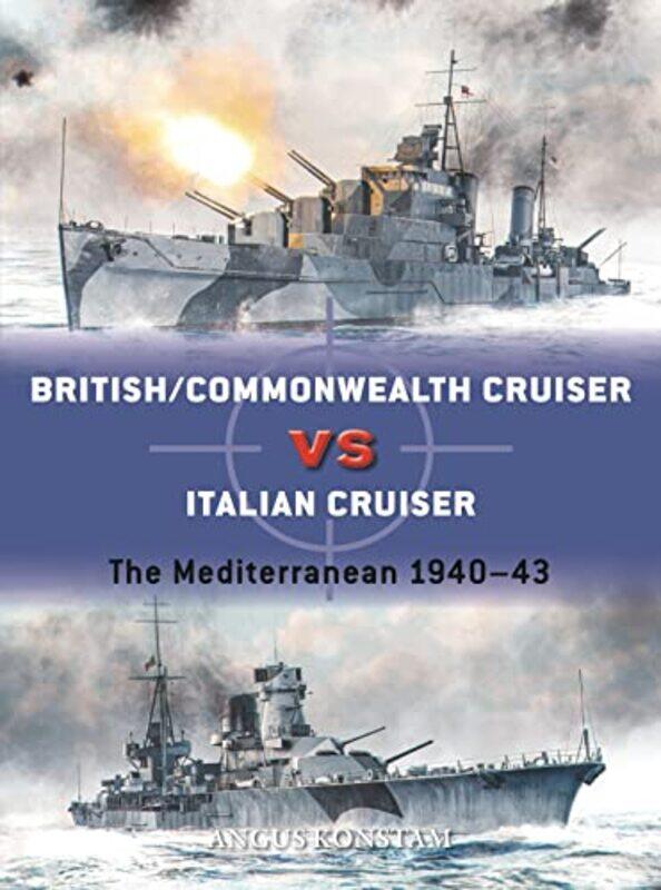 

BritishCommonwealth Cruiser vs Italian Cruiser by Angus KonstamIan Palmer-Paperback