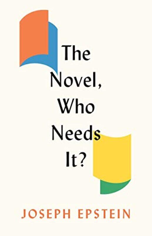 

The Novel Who Needs It by Joseph Epstein-Hardcover