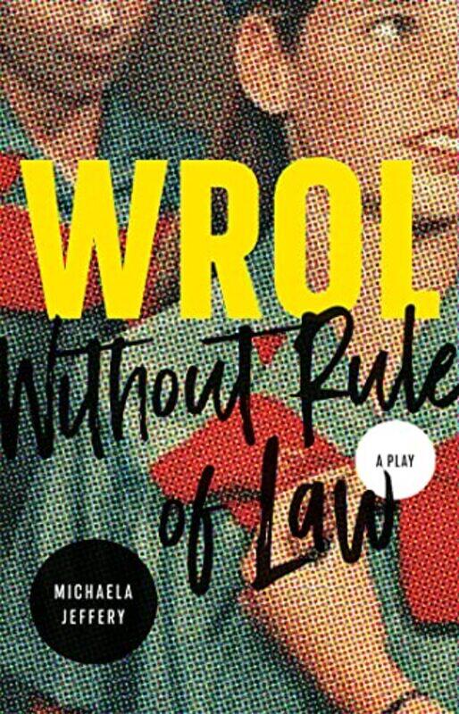 

WROL Without Rule of Law by Michaela Jeffery-Paperback