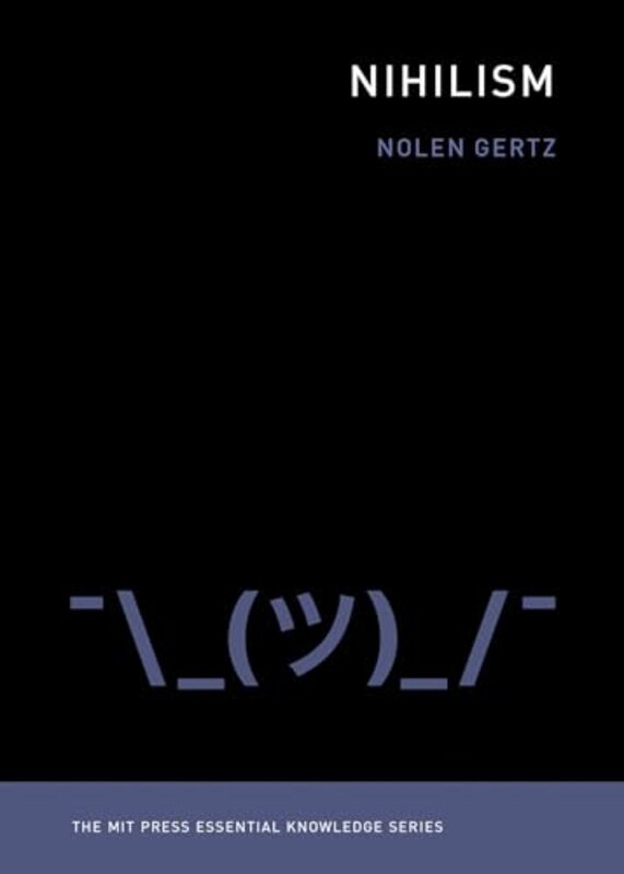 Nihilism by Nolen Assistant Professor of Applied Philosophy, University of Twente Gertz-Paperback