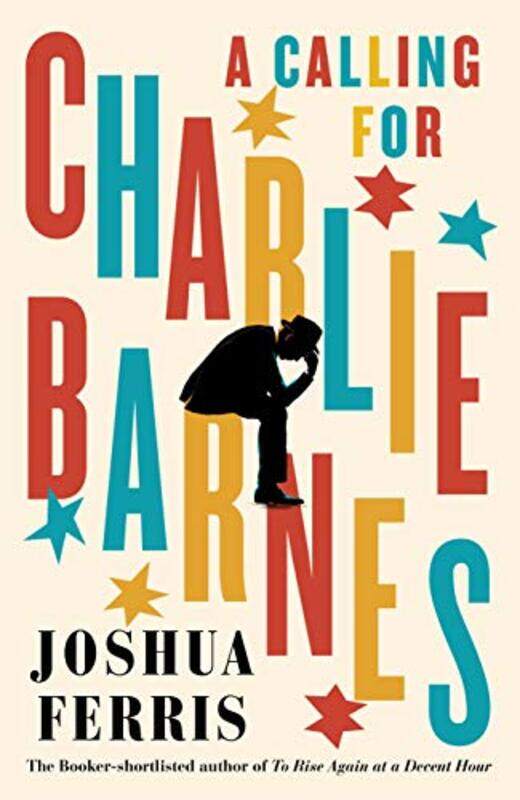 

A Calling for Charlie Barnes by Joshua Ferris-Hardcover