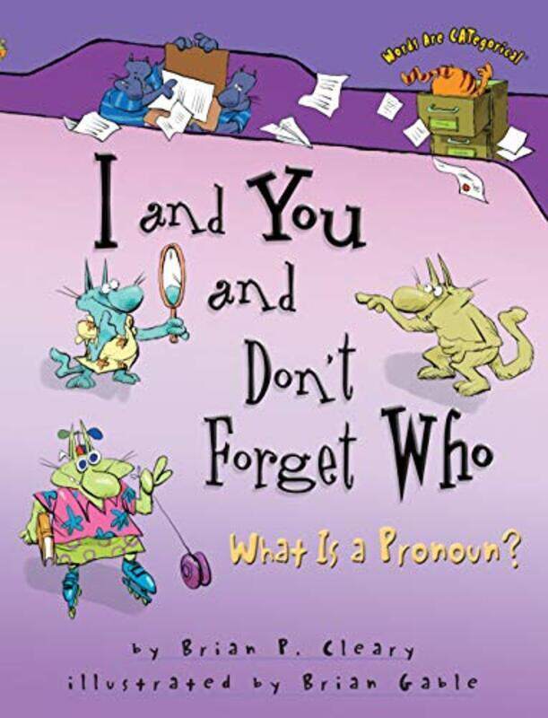 

I and You and Dont Forget Who What is a Pronoun by Cleary, Brian - Paperback