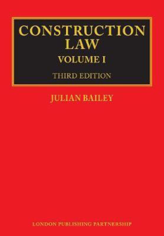 

Construction Law: Third Edition: 3 volume set, Hardcover Book, By: Julian Bailey