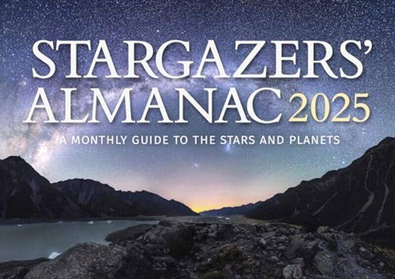 

Stargazers Almanac A Monthly Guide to the Stars and Planets by Eric Saunders-Paperback