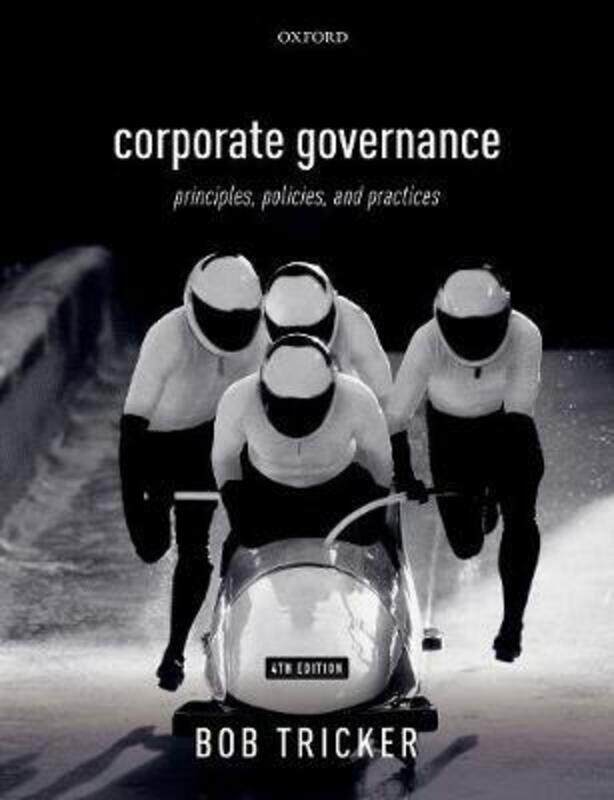 

Corporate Governance: Principles, Policies, and Practices.paperback,By :Tricker, Bob (Former Professor of Finance, Hong Kong University and Hong Kong