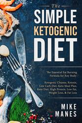Keto Diet - The Simple Ketogenic Diet: The Essential Fat Burning Formula for Any Body: Ketogenic Cle