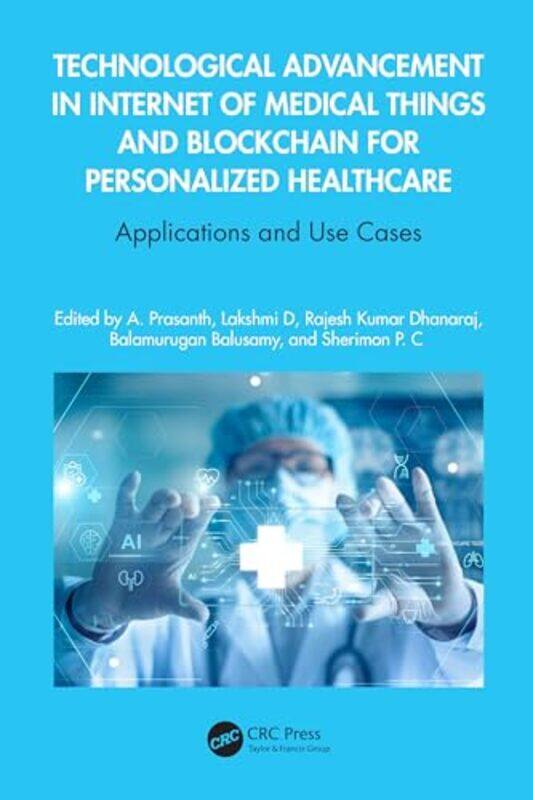 

Technological Advancement In Internet Of Medical Things And Blockchain For Personalized Healthcare By A Vel Tech Rangaraj...Hardcover