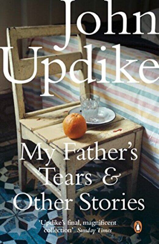 

My Fathers Tears and Other Stories by John Updike-Paperback