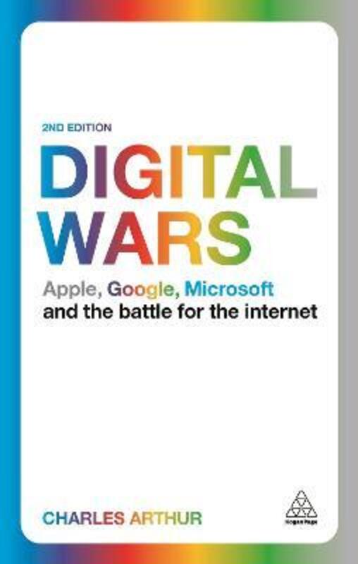 Digital Wars: Apple, Google, Microsoft and the Battle for the Internet.paperback,By :Charles Arthur