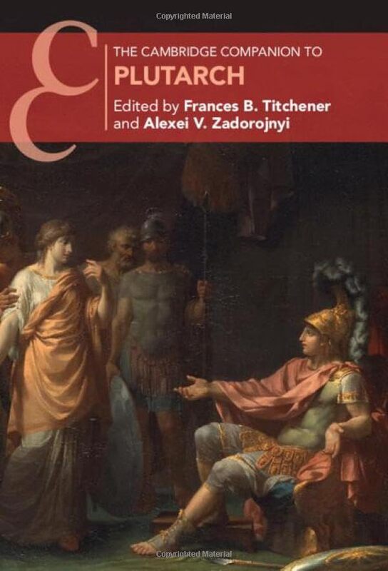 

The Cambridge Companion to Plutarch by Frances B Utah State University TitchenerAlexei V University of Liverpool Zadorojnyi-Hardcover