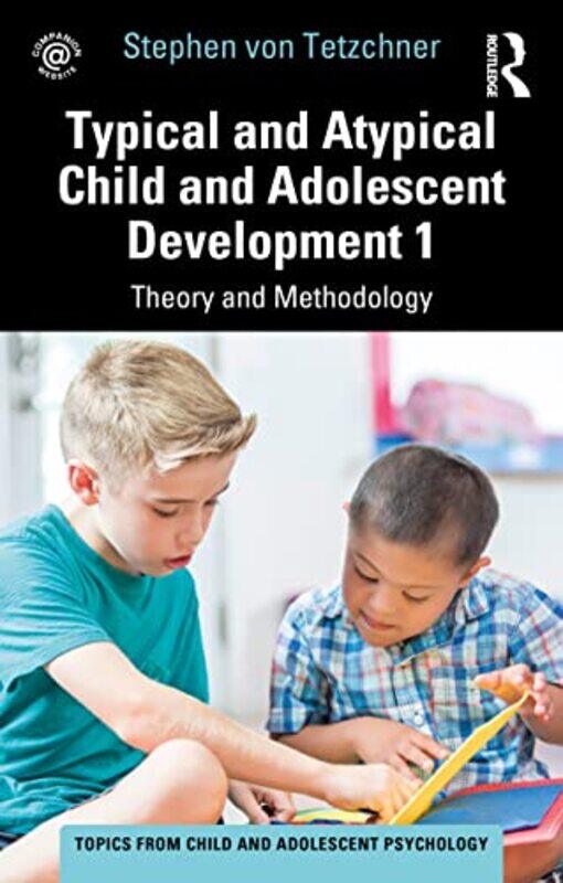 

Typical and Atypical Child and Adolescent Development 1 Theory and Methodology by Stephen von Tetzchner-Paperback