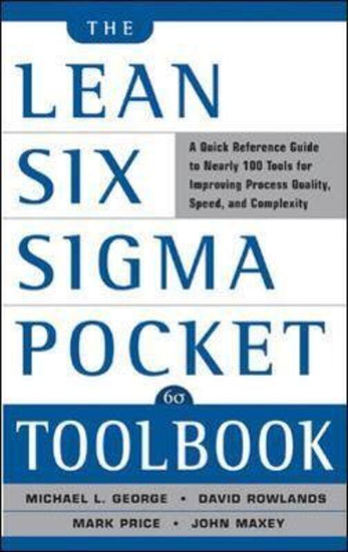 

(^C) The Lean Six Sigma Pocket Toolbook: A Quick Reference Guide to 70 Tools for Improving Quality.paperback,By :Michael L. George