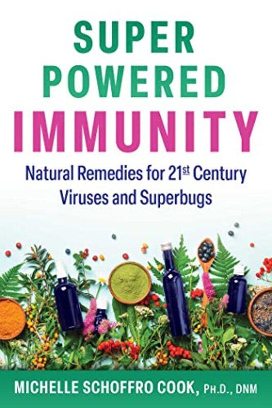 

Superpowered Immunity by Michelle Schoffro Cook-Paperback