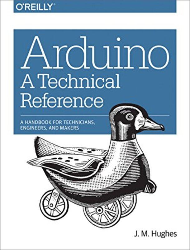 

Arduino A Technical Reference by Jm Hughes-Paperback