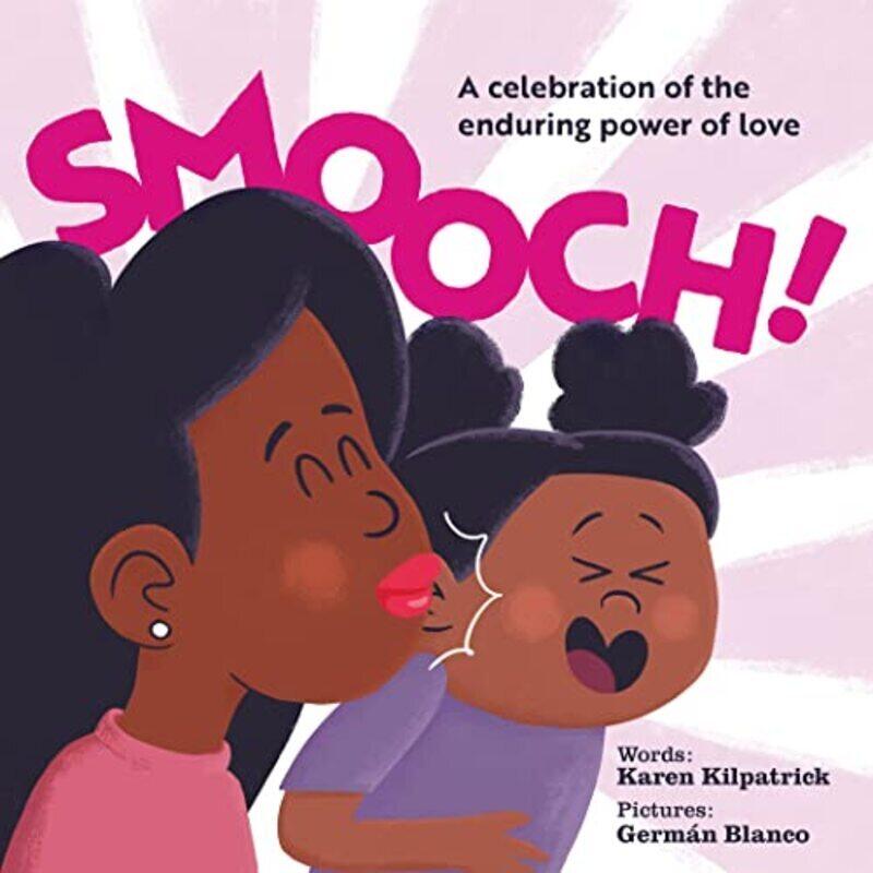 

Smooch A Celebration Of The Enduring Power Of Love By Kilpatrick Karen Blanco German Paperback