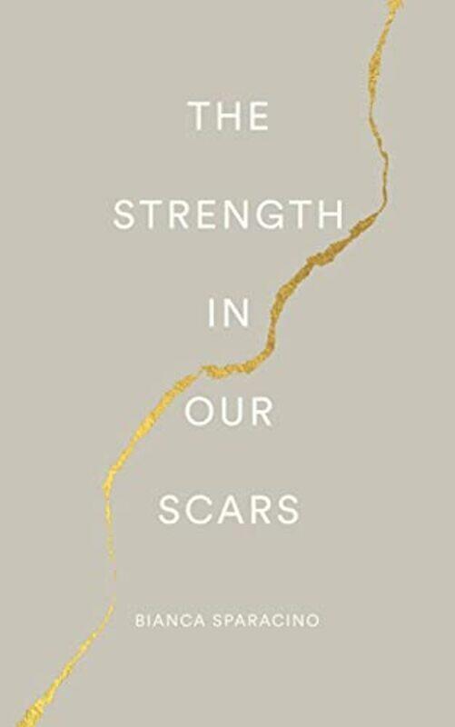 

The Strength In Our Scars By Sparacino, Bianca - Paperback