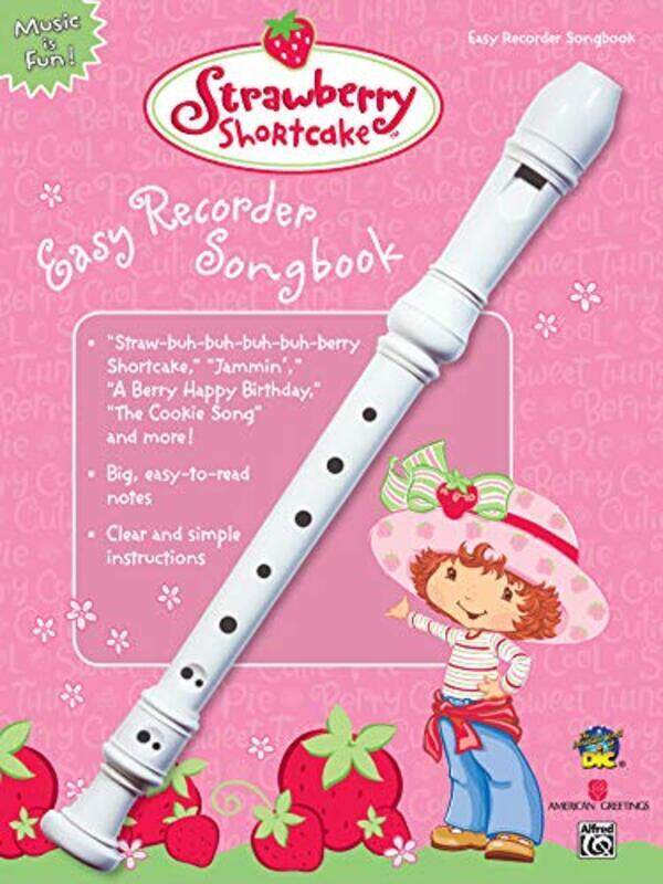 

Strawberry Shortcake Easy Recorder Songbook , Paperback by Alfred Music