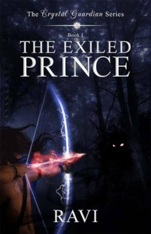 

The Exiled Prince The Crystal Guardian Series Book 1 by Ravi Venu - Paperback
