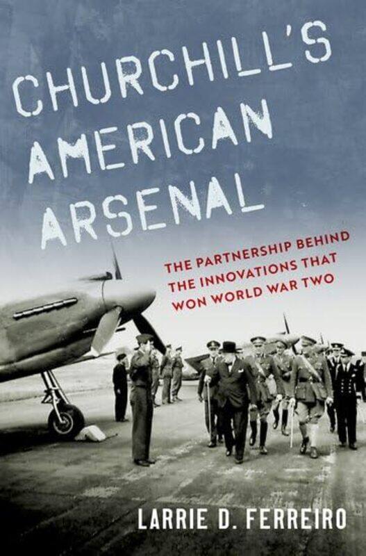 

Churchills American Arsenal by Larrie D (Adjunct Faculty, Adjunct Faculty, George Mason University) Ferreiro-Hardcover