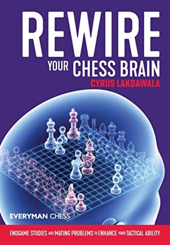 

Rewire Your Chess Brain by Cyrus Lakdawala-Paperback