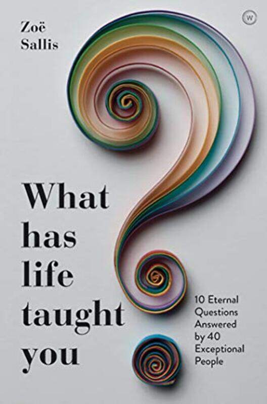 

What Has Life Taught You by Zoe Sallis-Paperback