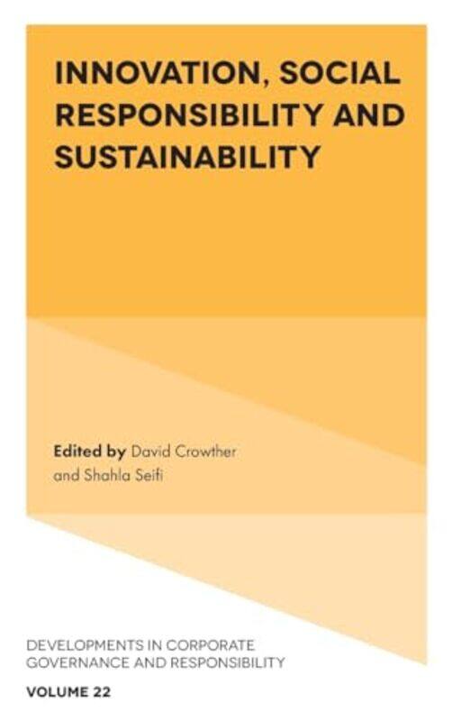 

Innovation Social Responsibility and Sustainability by David Social Responsibility Research Network, UK CrowtherShahla Social Responsibility Research