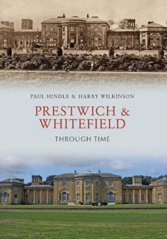 

Prestwich and Whitefield Through Time by Paul HindleHarry Wilkinson-Paperback