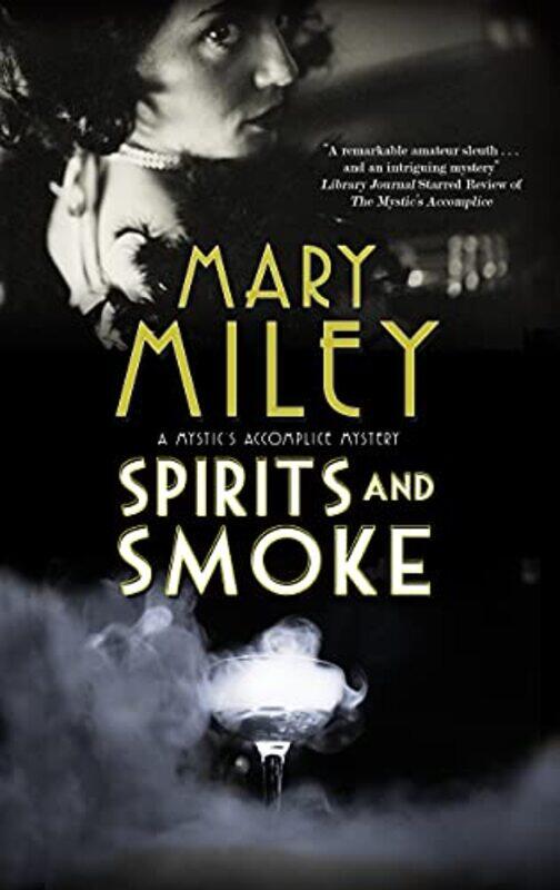 

Spirits and Smoke by Mary Miley-Hardcover