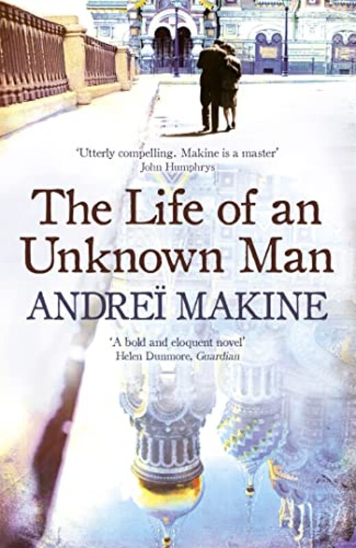 

The Life of an Unknown Man by Andrei MakineAndrei MakineGeoffrey Strachan-Paperback