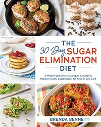 The 30-day Sugar Elimination Diet: A Whole-Food Detox to Conquer Cravings & Reclaim Health, Customiz , Paperback by Bennett, Brenda