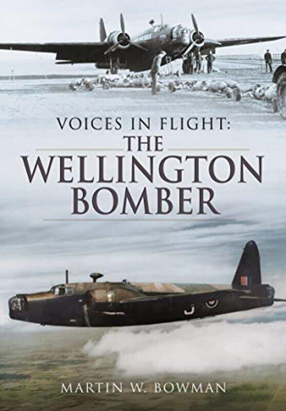 

Voices in Flight The Wellington Bomber by John Lea-Paperback