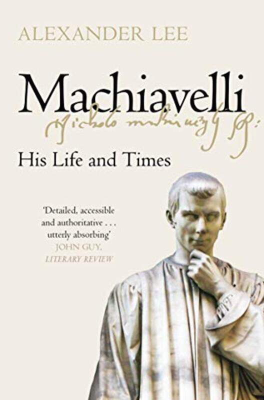

Machiavelli His Life And Times By Lee, Alexander -Paperback