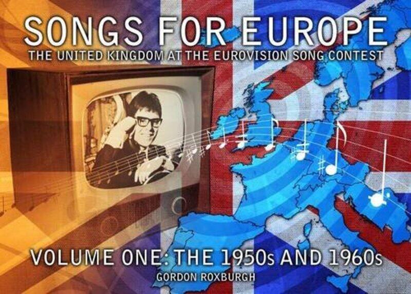 Songs for Europe The United Kingdom at the Eurovision Song Contest by Emmanuel Todd-Paperback