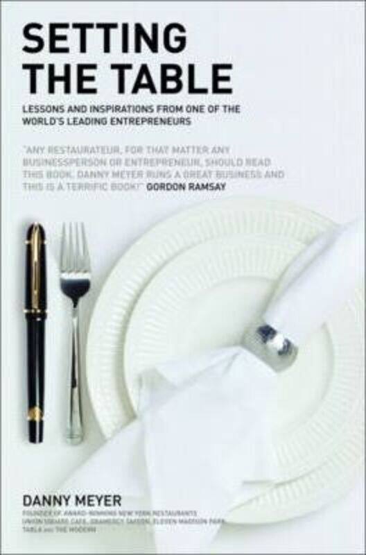 

Setting the Table: Lessons and inspirations from one of the worlds leading entrepreneurs,Paperback,ByDanny Meyer