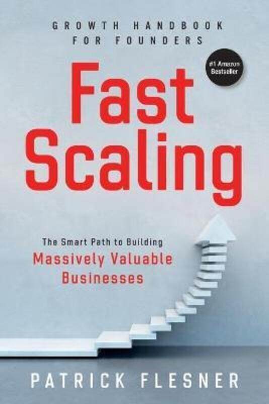 

FastScaling: The Smart Path to Building Massively Valuable Businesses.paperback,By :Flesner, Patrick